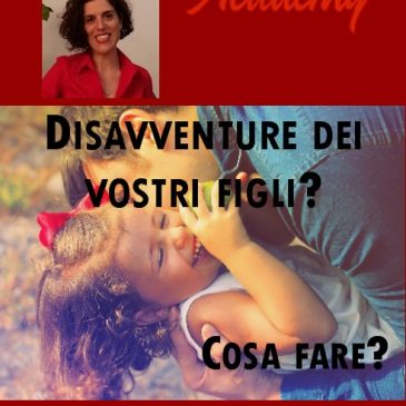 Disavventure dei vostri figli? Cosa fare?