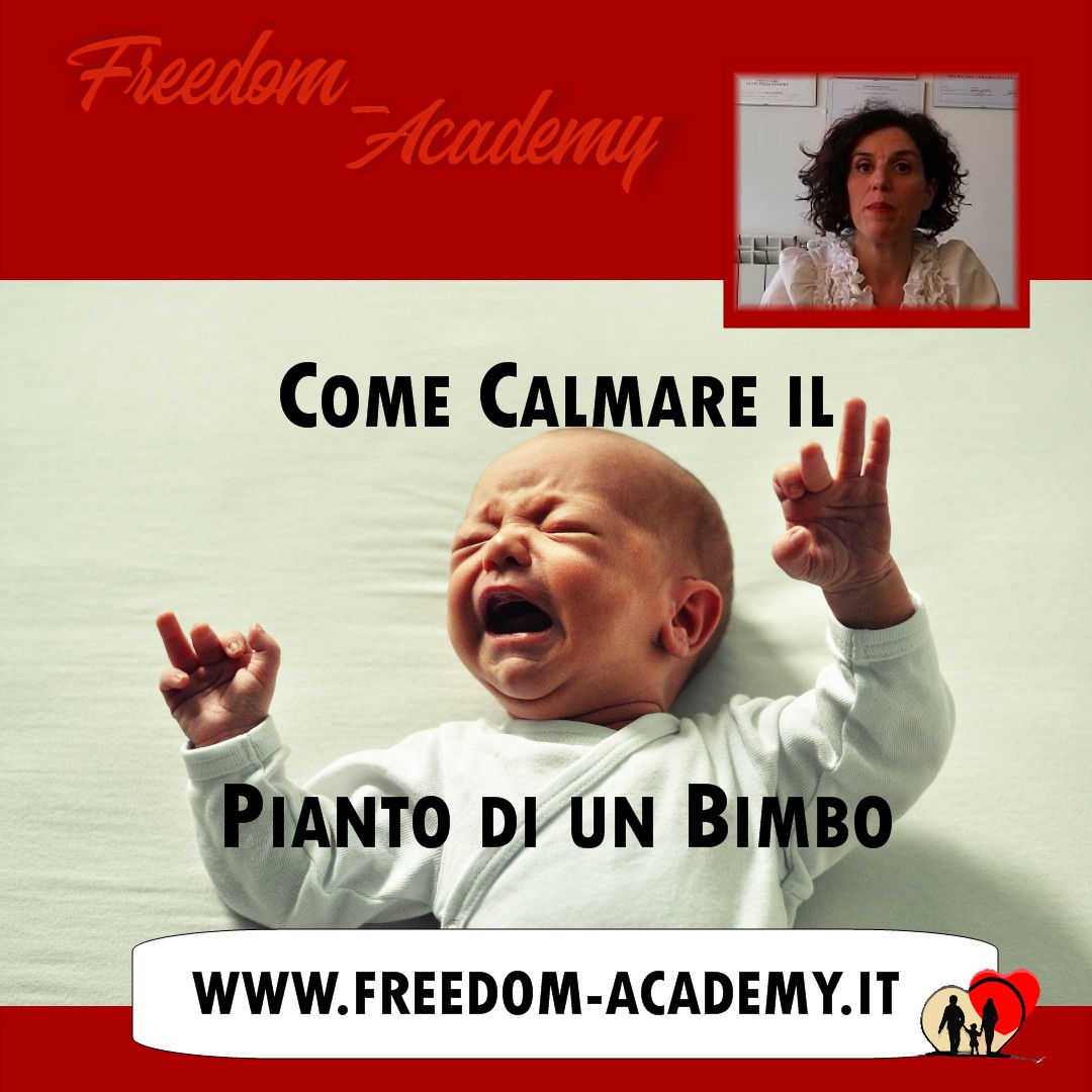Come Calmare il Pianto di un Bimbo - Freedom Academy
