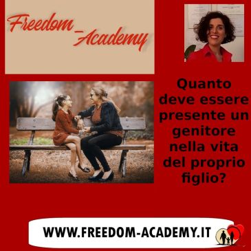 Quanto deve essere presente un genitore nella vita del proprio figlio?